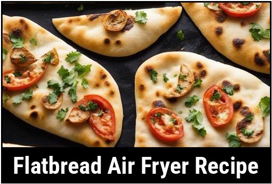 flatbread air fryer recipe