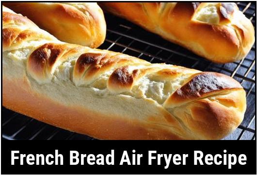 french bread air fryer recipe