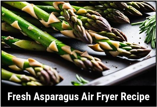 fresh asparagus air fryer recipe