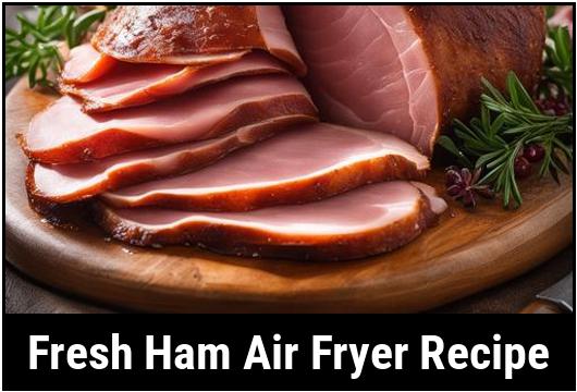 fresh ham air fryer recipe