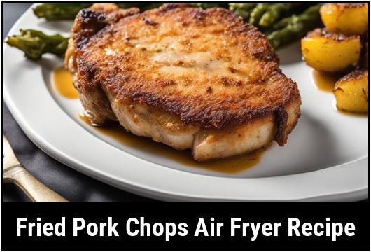 fried pork chops air fryer recipe