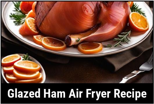glazed ham air fryer recipe