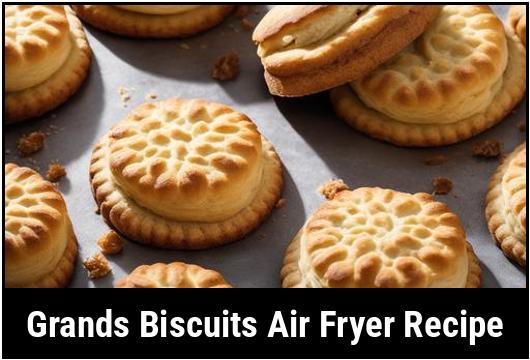 grands biscuits air fryer recipe