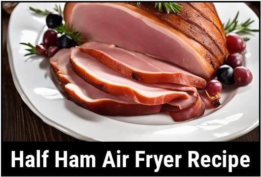 half ham air fryer recipe