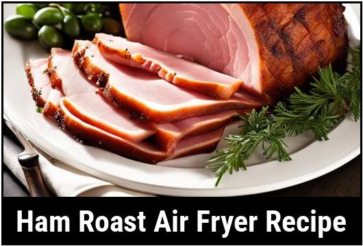 ham roast air fryer recipe