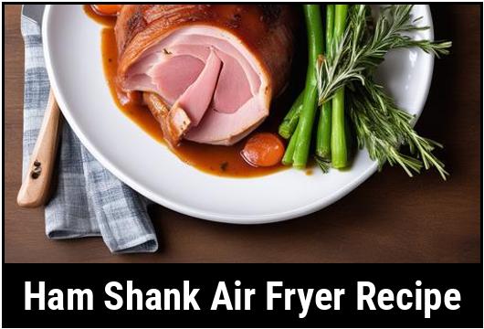 ham shank air fryer recipe