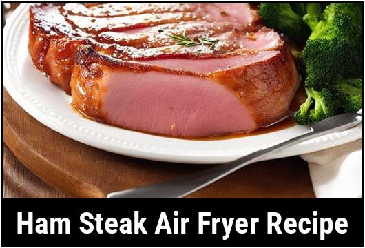 ham steak air fryer recipe