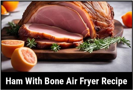 ham with bone air fryer recipe