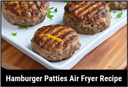 hamburger patties air fryer recipe