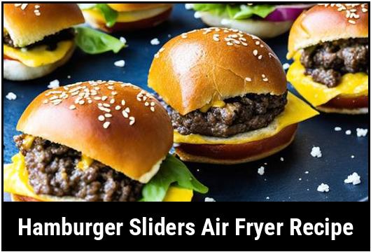 hamburger sliders air fryer recipe