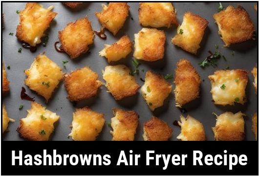 hashbrowns air fryer recipe