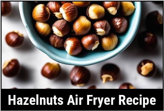 hazelnuts air fryer recipe