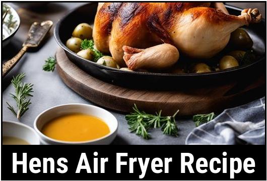 hens air fryer recipe