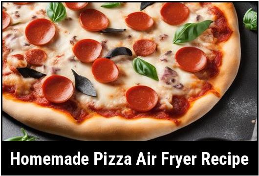 homemade pizza air fryer recipe