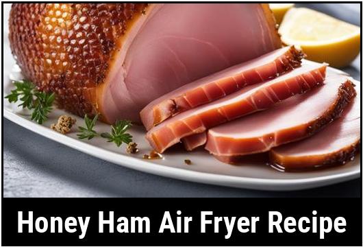 honey ham air fryer recipe