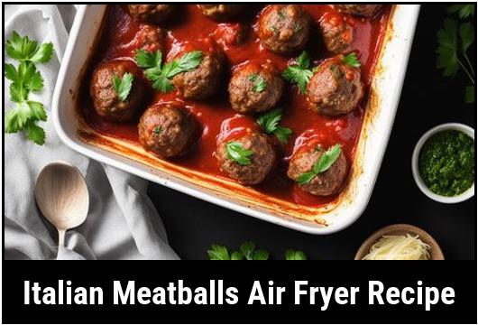 italian meatballs air fryer recipe