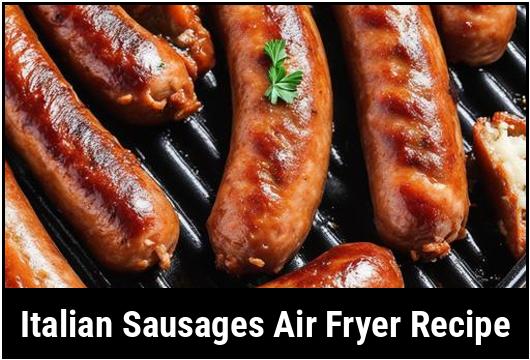 italian sausages air fryer recipe