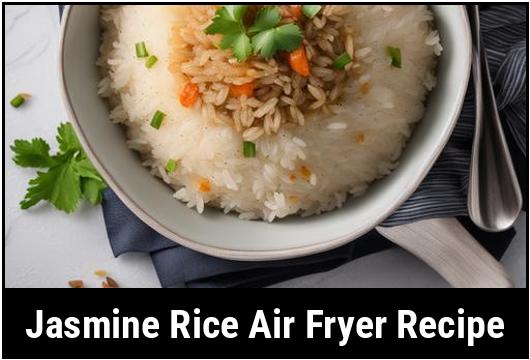 jasmine rice air fryer recipe