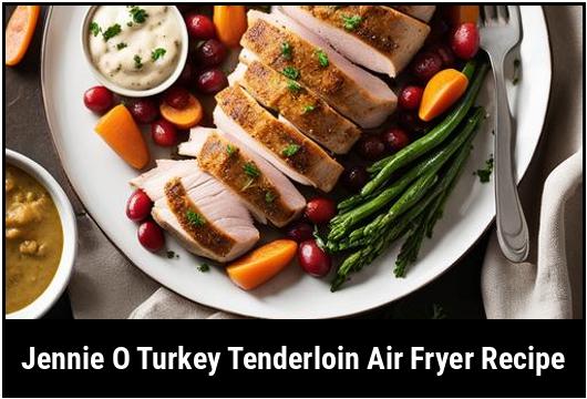 jennie o turkey tenderloin air fryer recipe