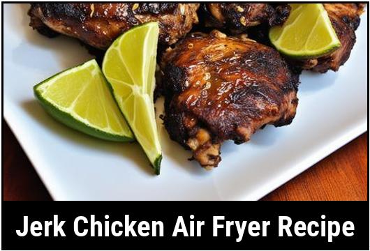 jerk chicken air fryer recipe