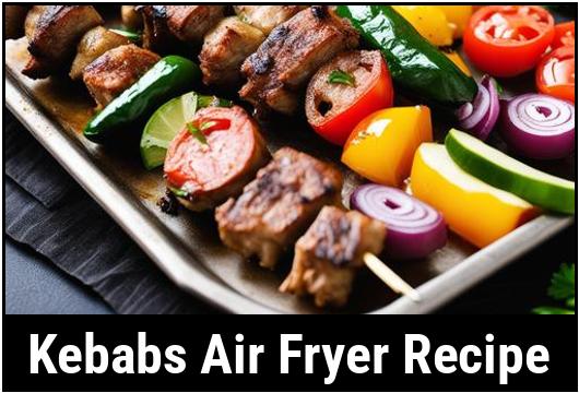 kebabs air fryer recipe