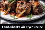 The Ultimate Guide To Lamb Shanks In The Air Fryer