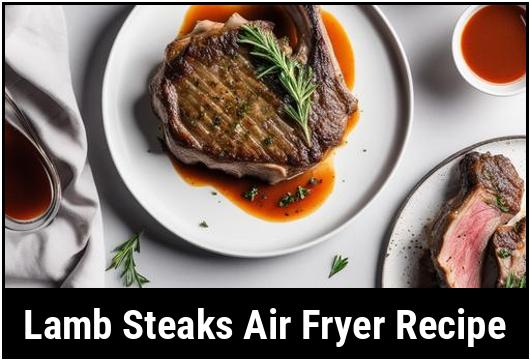 lamb steaks air fryer recipe