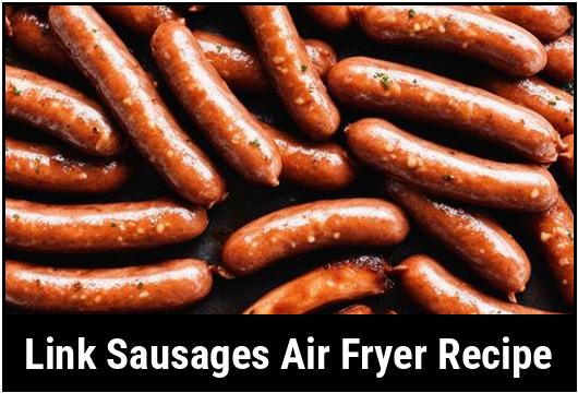 link sausages air fryer recipe
