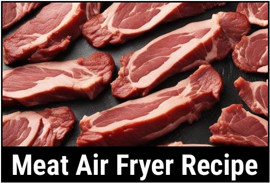 meat air fryer recipe