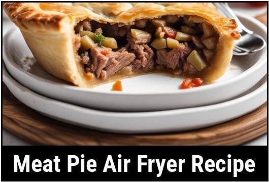 meat pie air fryer recipe