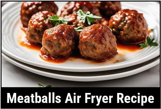 meatballs air fryer recipe