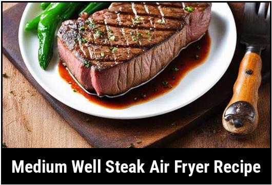 medium well steak air fryer recipe