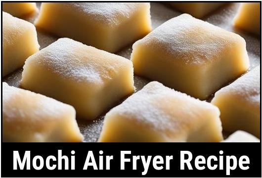 mochi air fryer recipe
