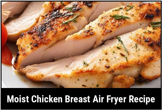 moist chicken breast air fryer recipe