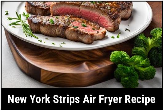 new york strips air fryer recipe