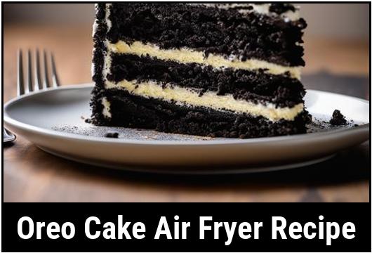 oreo cake air fryer recipe