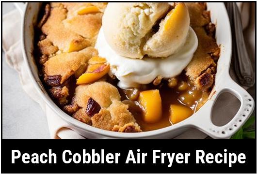 peach cobbler air fryer recipe