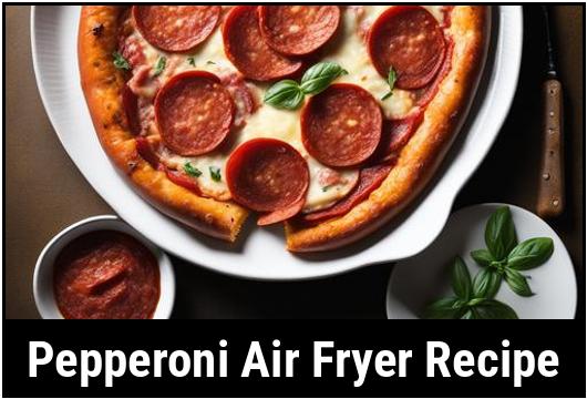 pepperoni air fryer recipe