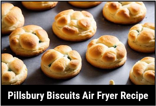 pillsbury biscuits air fryer recipe