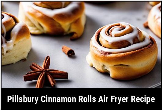 pillsbury cinnamon rolls air fryer recipe