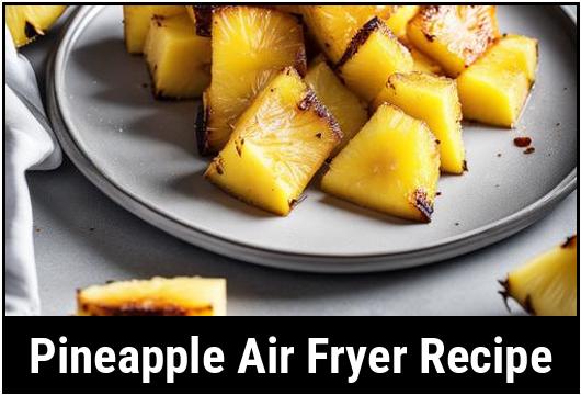 pineapple air fryer recipe