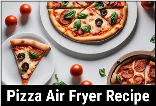 pizza air fryer recipe