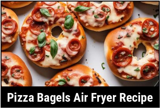 pizza bagels air fryer recipe