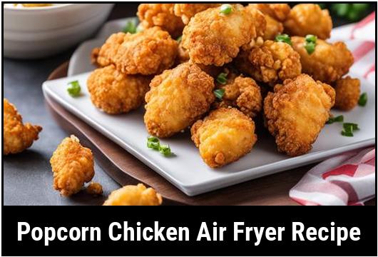 popcorn chicken air fryer recipe