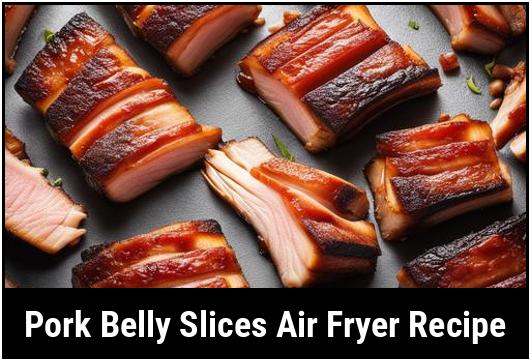 The Magic Of Pork Belly Slices In An Air Fryer