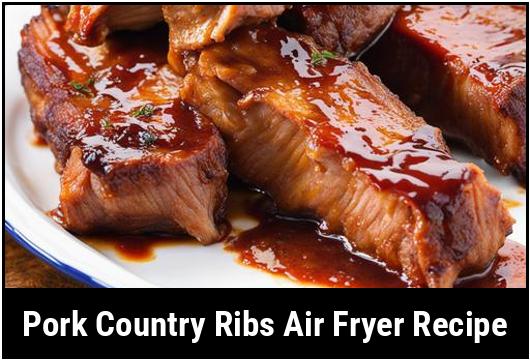 pork country ribs air fryer recipe