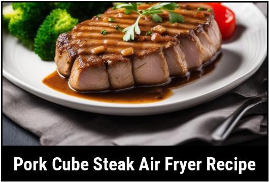 pork cube steak air fryer recipe