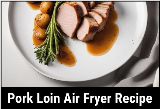 pork loin air fryer recipe