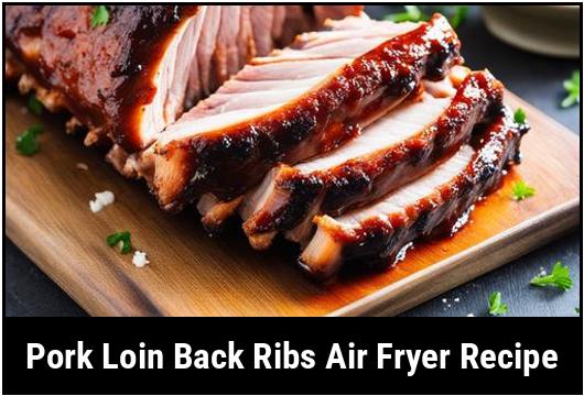 pork loin back ribs air fryer recipe