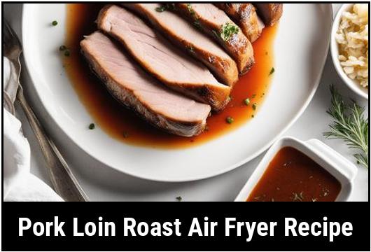 pork loin roast air fryer recipe